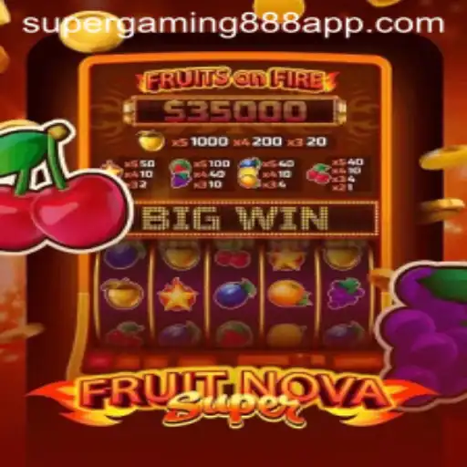 Unveiling FruitNovaSuper: The Ultimate Gaming Experience with SuperGaming888